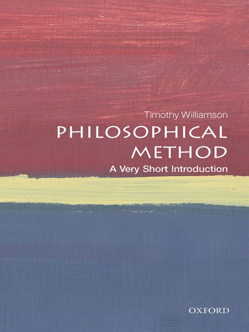 Title details for Philosophical Method by Timothy Williamson - Available